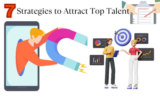 7 Strategies to Attract Top Talent